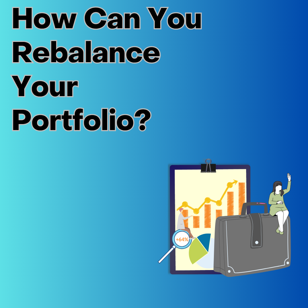 How Can You Rebalance Your Portfolio?