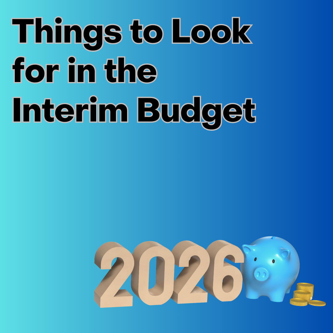 Things to Look for in the Interim Budget: A Simple Checklist for Families, Investors & Businesses