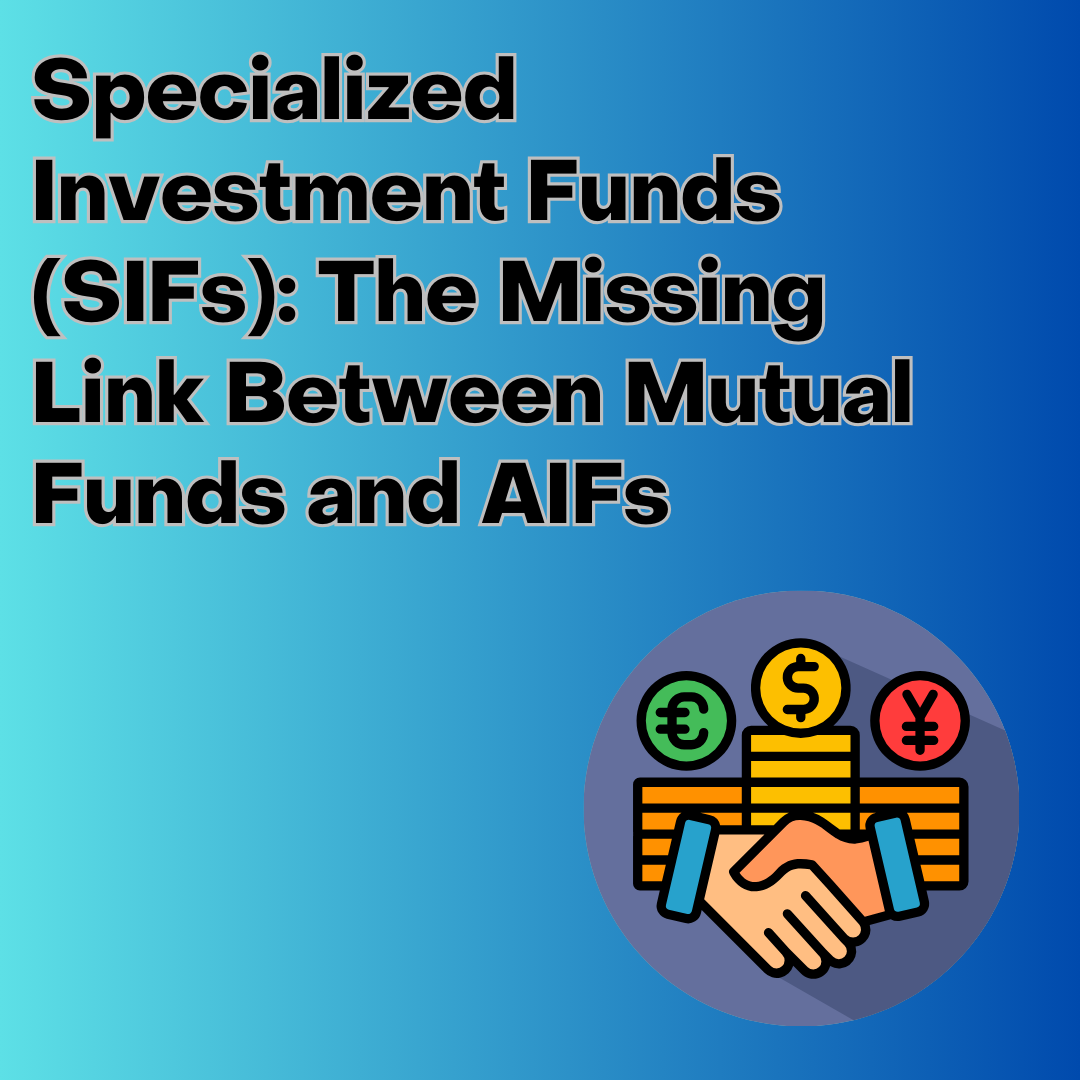 Specialized Investment Funds (SIFs): A Complete Guide to SEBI’s New Long-Short Investment Category